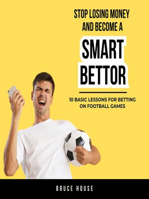 cover image of Stop Losing Money and Become a Smart Bettor